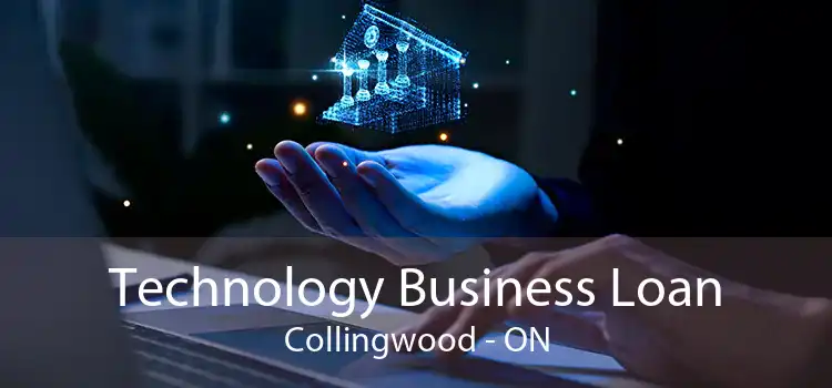 Technology Business Loan Collingwood - ON